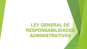 LEY GENERAL DE RESPONSABILIDADES ADMINISTRATIVAS AGOSTO DE 2019