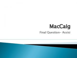 Mac Caig Final Question Assisi The Question Discuss