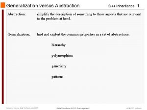 Generalization versus Abstraction C Inheritance 1 Abstraction simplify
