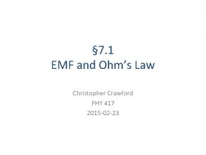 7 1 EMF and Ohms Law Christopher Crawford