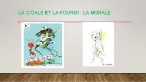 LA CIGALE ET LA FOURMI LA MORALE Domaine