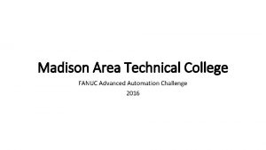 Madison Area Technical College FANUC Advanced Automation Challenge