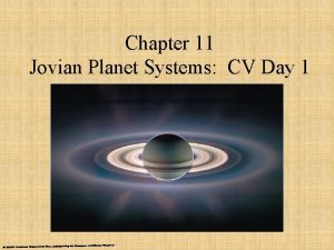 Chapter 11 Jovian Planet Systems CV Day 1