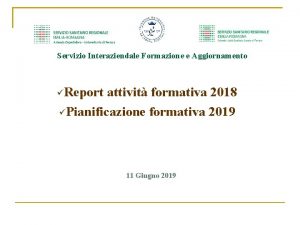 Servizio Interaziendale Formazione e Aggiornamento Report attivit formativa