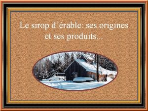 Le sirop drable ses origines et ses produits