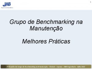 1 Grupo de Benchmarking na Manuteno Melhores Prticas