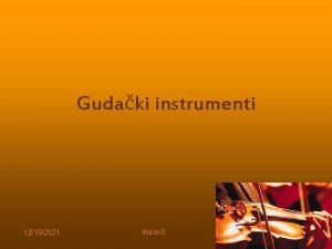 Gudaki instrumenti 12152021 Ifkica3 Pod pojmom gudaki instrumenti