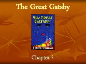 The Great Gatsby Chapter 3 Gatsbys Parties n