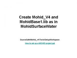 Create MohidV 4 and Mohid Base 1 lib