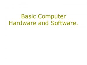 Basic Computer Hardware and Software Input Devices n