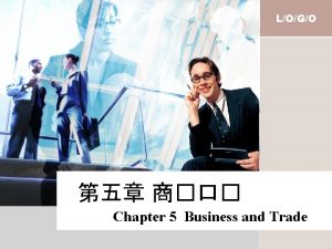 LOGO Chapter 5 Business and Trade Warmingup Reading