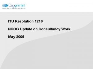 ITU Resolution 1216 NCOG Update on Consultancy Work