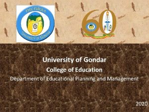 University of Gondar College of Education Department of