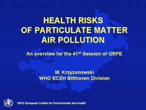 HEALTH RISKS OF PARTICULATE MATTER AIR POLLUTION An