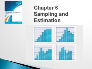 Chapter 6 Sampling and Estimation Statistical Sampling Sampling