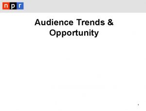 Audience Trends Opportunity 0 Audience opportunity study engaged