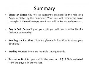 Summary Buyer or Seller You will be randomly