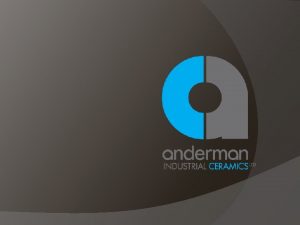 Quem Somos Anderman Ceramics um dos maiores distribuidores