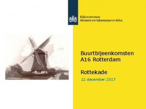 Buurtbijeenkomsten A 16 Rotterdam Rottekade 12 december 2017