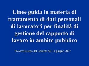 Linee guida in materia di trattamento di dati