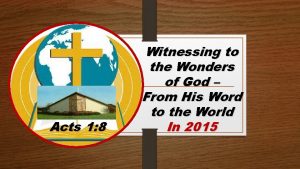 Acts 1 8 Witnessing to the Wonders of