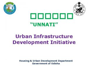 UNNATI Urban Infrastructure Development Initiative Housing Urban Development