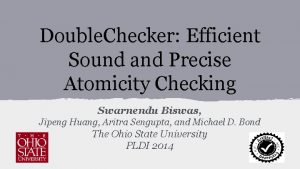 Double Checker Efficient Sound and Precise Atomicity Checking