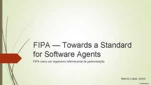 FIPA Towards a Standard for Software Agents FIPA
