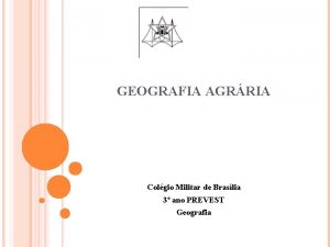 GEOGRAFIA AGRRIA Colgio Militar de Braslia 3 ano