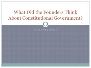 What Did the Founders Think About Constitutional Government