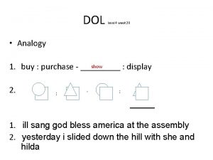 DOL level 4 week 28 Analogy show 1