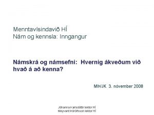 Menntavsindavi H Nm og kennsla Inngangur Nmskr og