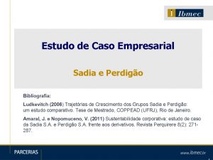 Estudo de Caso Empresarial Sadia e Perdigo Bibliografia