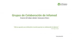 Grupos de Colaboracin de Infomed Resumen del trabajo