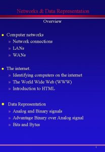 Networks Data Representation Overview l Computer networks Network
