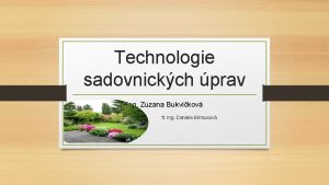 Technologie sadovnickch prav Ing Zuzana Bukvikov ft Ing
