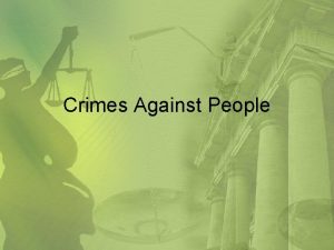 Crimes Against People First Degree Murder Mens rea