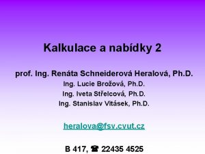 Kalkulace a nabdky 2 prof Ing Renta Schneiderov