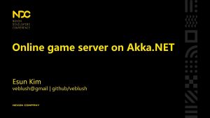 Online game server on Akka NET Esun Kim