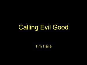 Calling Evil Good Tim Haile Calling Evil Good