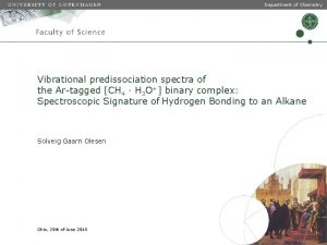 Department of Chemistry Vibrational predissociation spectra of the
