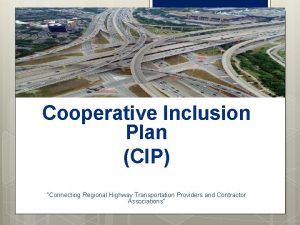 Cooperative Inclusion Plan CIP Connecting Regional Highway Transportation