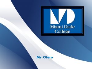 Mr Otero About MDC v Miami Dade College