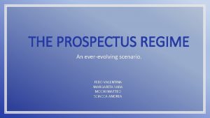 THE PROSPECTUS REGIME An everevolving scenario FEBO VALENTINA