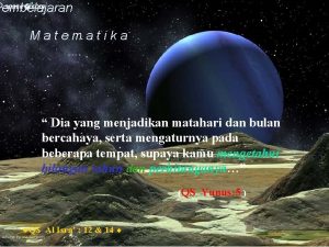 Pembelajaran Matematika Dia yang menjadikan matahari dan bulan