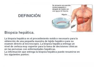 DEFINICIN Biopsia heptica La biopsia heptica es el