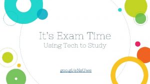 Its Exam Time Using Tech to Study goo