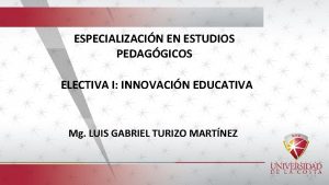 ESPECIALIZACIN EN ESTUDIOS PEDAGGICOS ELECTIVA I INNOVACIN EDUCATIVA