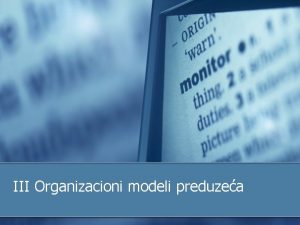 III Organizacioni modeli preduzea Organizacioni modeli preduzea u