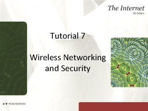 Tutorial 7 Wireless Networking and Security Objectives Explore